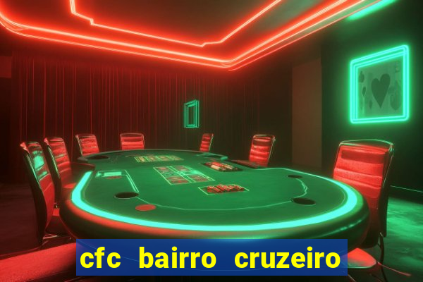 cfc bairro cruzeiro caxias do sul